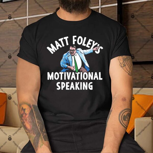 Matt Foley's Motivational Speaking Shirt