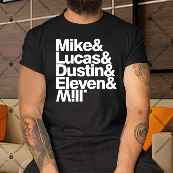 Mike & Lucas & Dustin & Eleven & Will Unisex Shirt