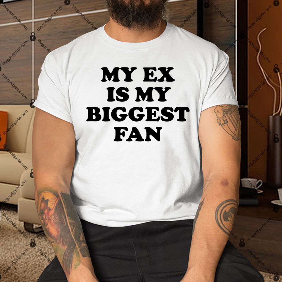 My Ex Is My Biggest Fan Shirt