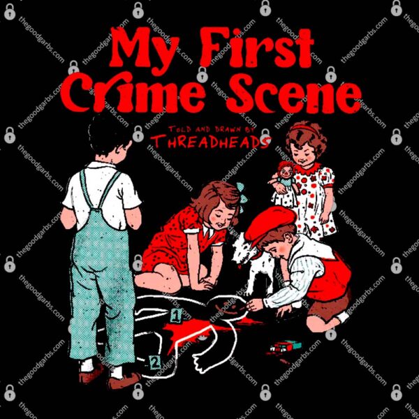 My First Crime Scene Shirt