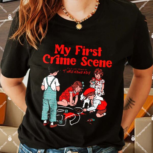 My First Crime Scene T-Shirt