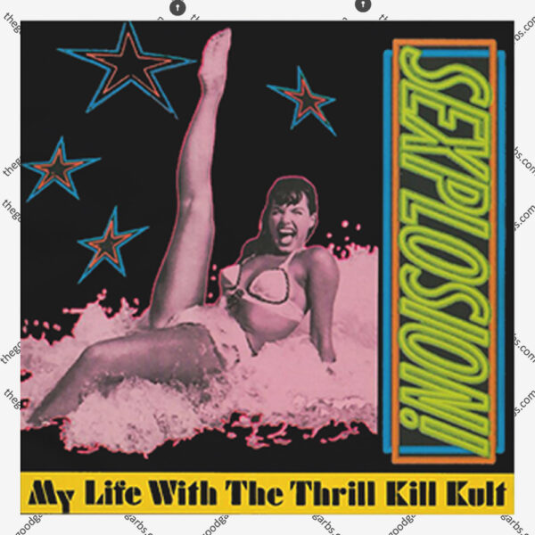 My Life With The Thrill Kill Kult Sexplosion 1