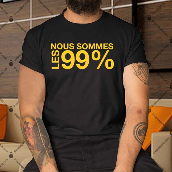 Nous Sommes Les 99% Shirt