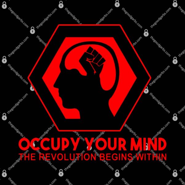 Occupy Your Mind The Revolution Begins Within T-Shirt