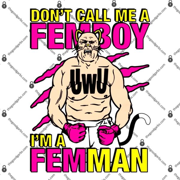 Official Don't Call Me A Femboy T-Shirt