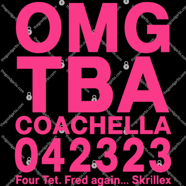 Omg Tba Coachella 042323 Four Tet Fred Again TShirt
