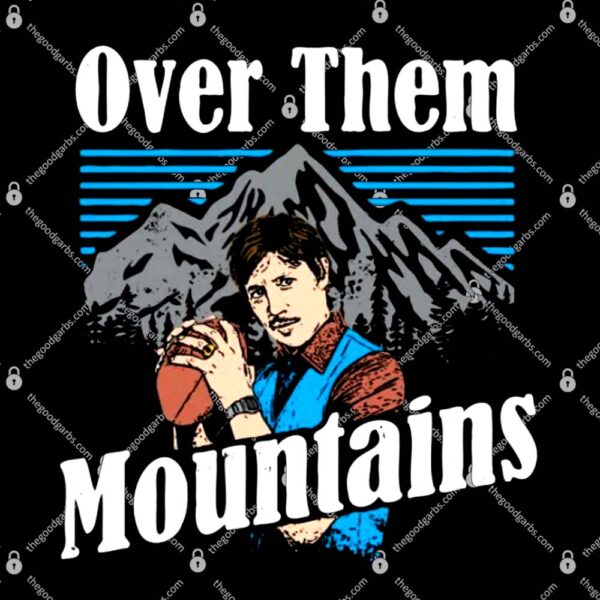 Over Them Mountains T-Shirt