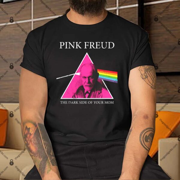 Pink Freud Dark Side Of Your Mom Shirt