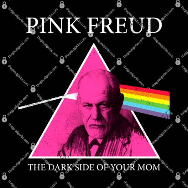 Pink Freud Dark Side Of Your Mom T-Shirt