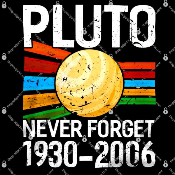Pluto Never Forget 1930-2006 T-Shirt