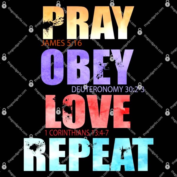 Pray Obey Love Repeat Christian Bible Quote T-Shirt