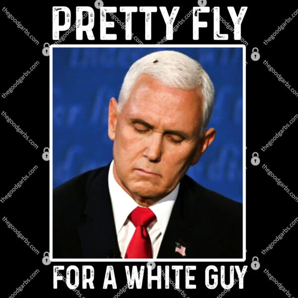 Pretty Fly For A White Guy Pence T-Shirt