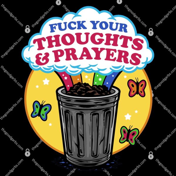Rainbow Trash Fuck Your Thoughts And Prayers T-Shirt