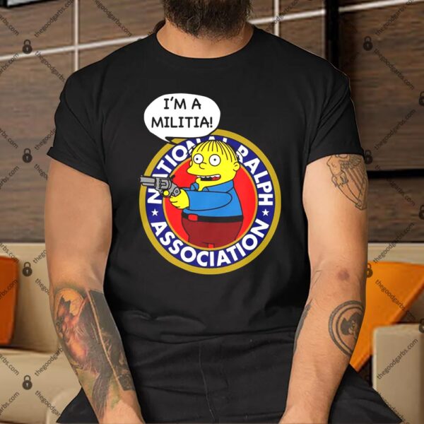 Ralph Wiggum I'm A Militia Shirt