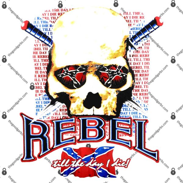 Rebel Till The Day I Die Confederate Flag And Skull T-Shirt