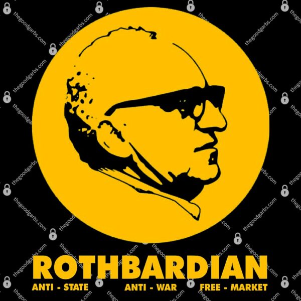 Rothbardian Murray Rothbard T-Shirt