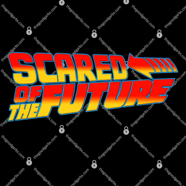 Scared Of The Future T-Shirt