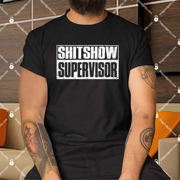 Shitshow Supervisor Shirt