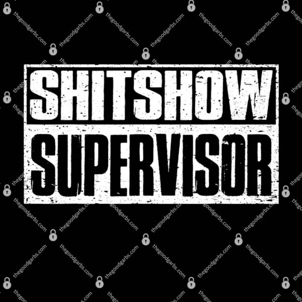 Shitshow Supervisor T-Shirt