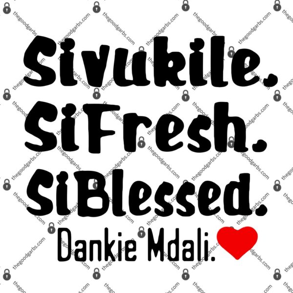 Sivukile Sifresh Siblessed Dankie Mdali T-Shirt