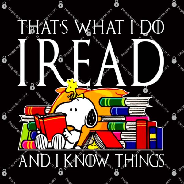 Snoopy – That’s What I Do I Read And I Know Things T-shirt