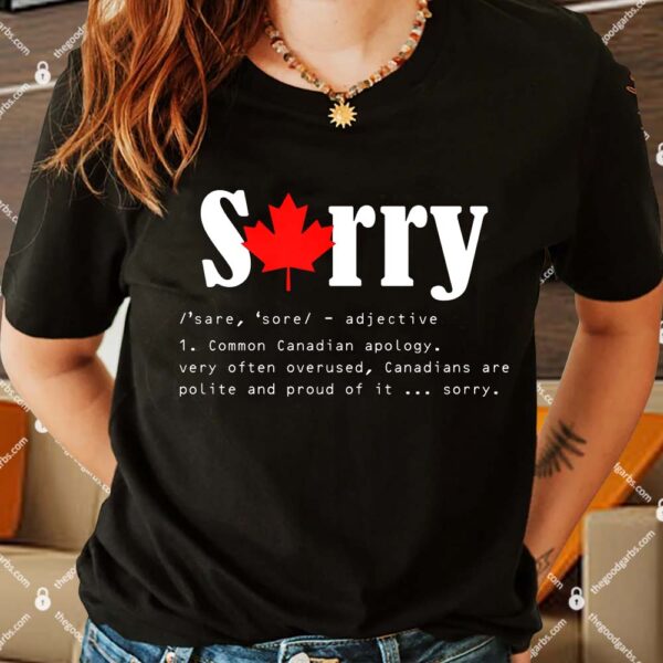 Sorry Definition Canadian Apology Shirt