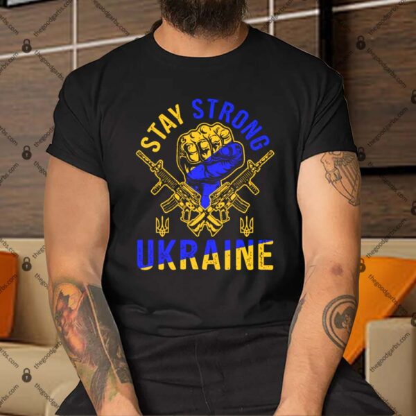 Stay Strong Ukraine Shirt