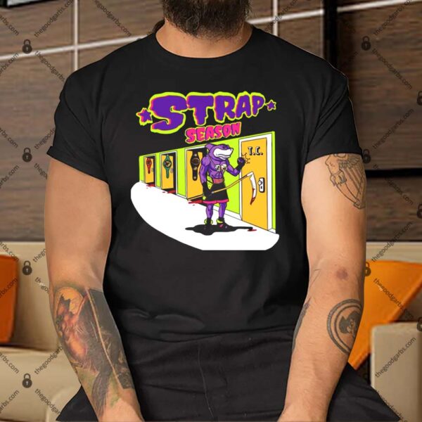 Strap Season Shirt