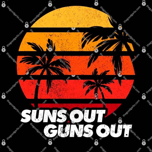 Suns Out Guns Out T-Shirt