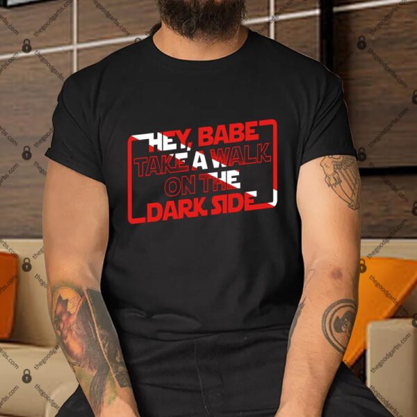 Take A Walk On The Dark Side Shirt