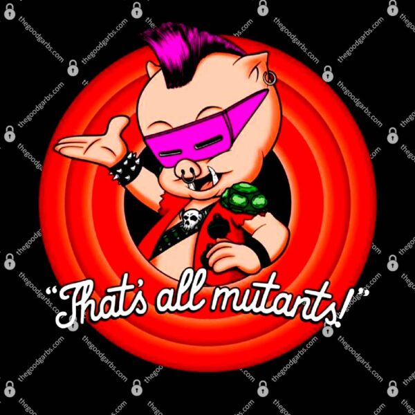 That’s all mutants! T-Shirt