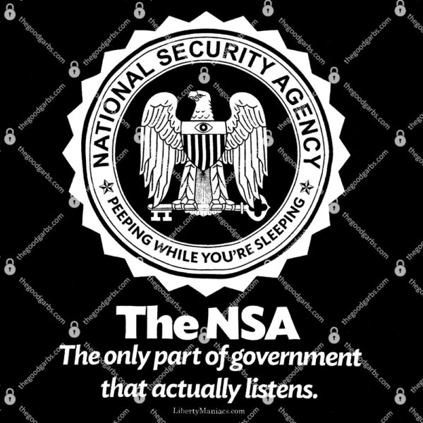 The NSA The Only Part of Government That Actually Listens T-Shirt
