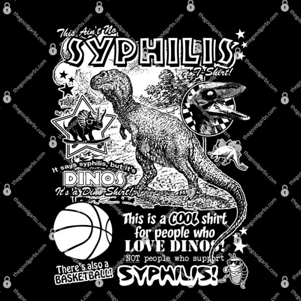 This Ain't No Syphilis T-Shirt! by @ArcaneBullshit T-Shirt