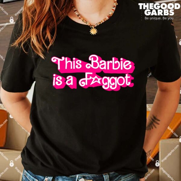 This Barbie Is A Faggot Women Shirt