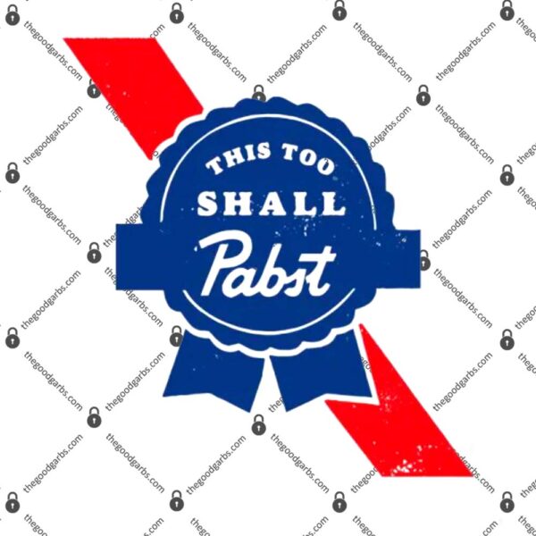This Too Shall Pabst T-Shirt