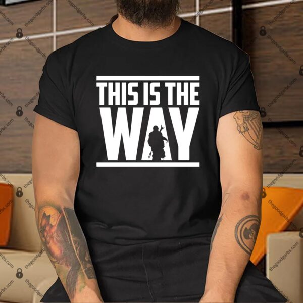 This is the Way Shirt