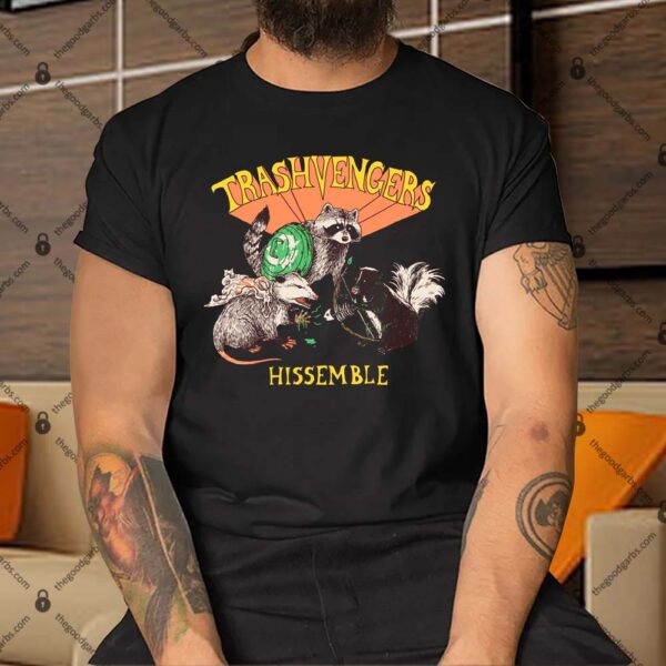 Trashvengers Hissemble Shirt