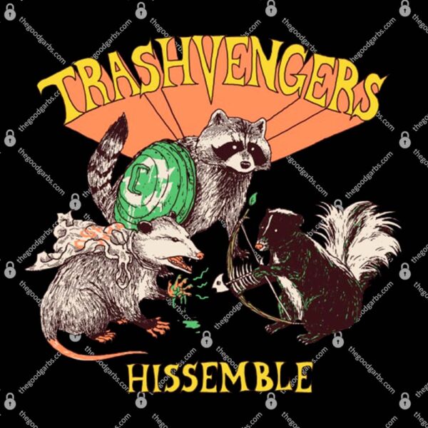Trashvengers Hissemble T-Shirt