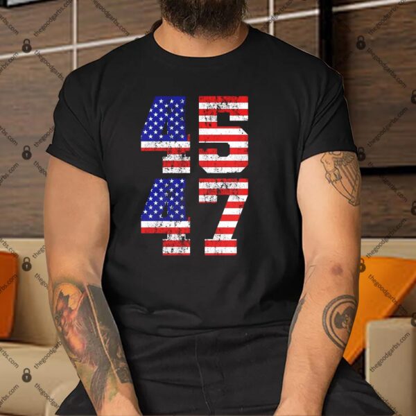 Trump 47 Election Trump 2024 Shirt