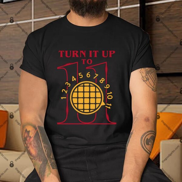 Turn It Up To 11 Shirt