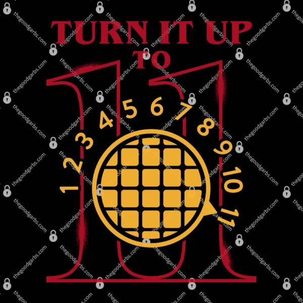 Turn It Up To 11 T-Shirt