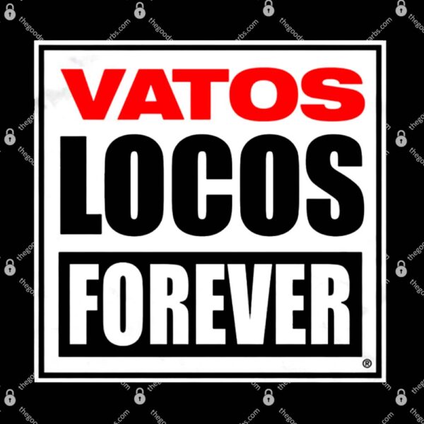 Vatos Locos Forever T-Shirt
