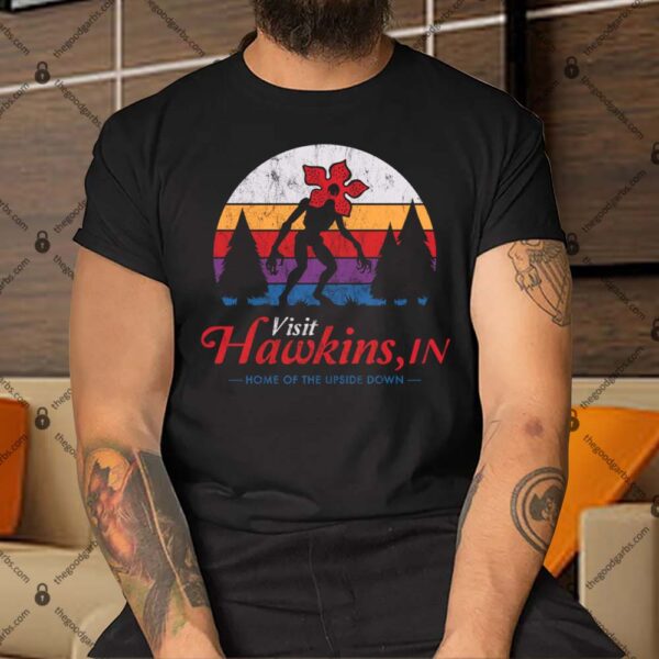 Visit Hawkins In Home Of The Upside Down Shirt