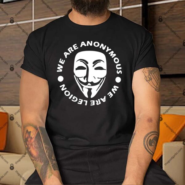 We Are Anonymous We Are Legion Shirt