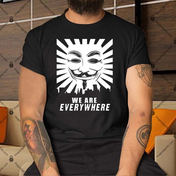 We Are Everywhere Shirt