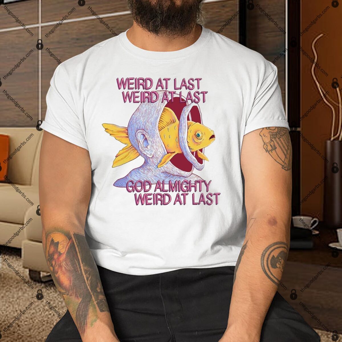 Weird At Last God Almighty Weird At Last Shirt