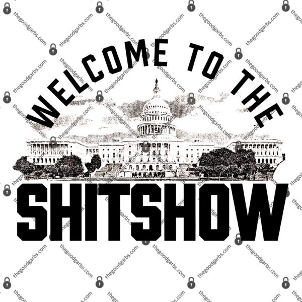 Welcome To The Shitshow Capitol T-Shirt