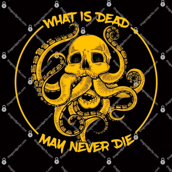 What Is Dead May Never Die T-Shirt