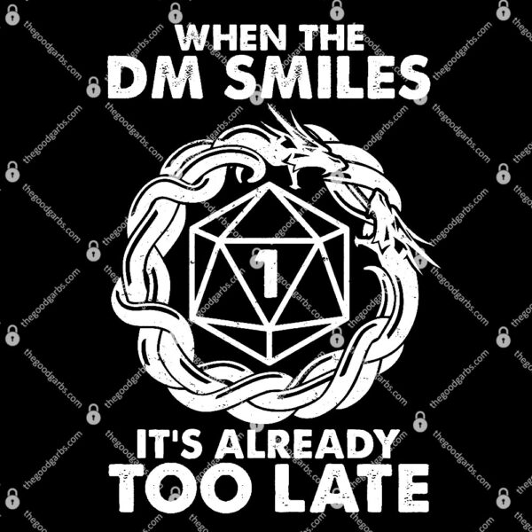 When The DM Smiles It's Already Too Late DND Shirt