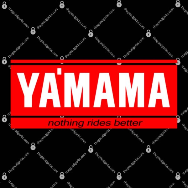 Ya'mama Nothing Rides Better T-Shirt